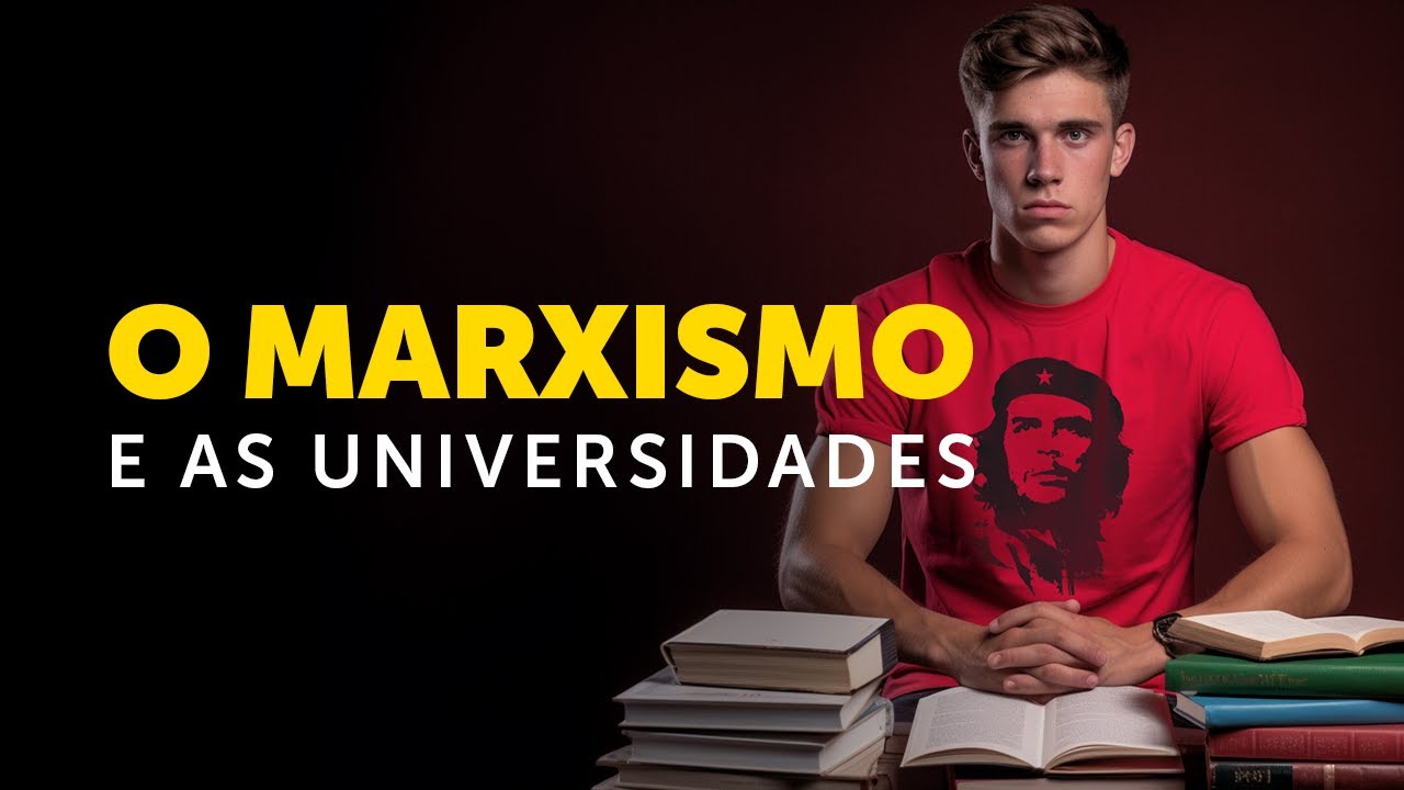 Por que as universidades estão tomadas pelo marxismo?