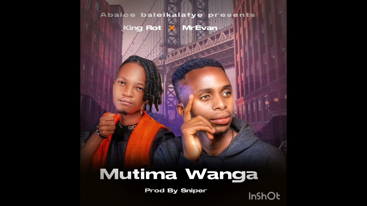 MrEvan ft King Rot MrChief- Mutima wanga prod by DJ sniper Zm