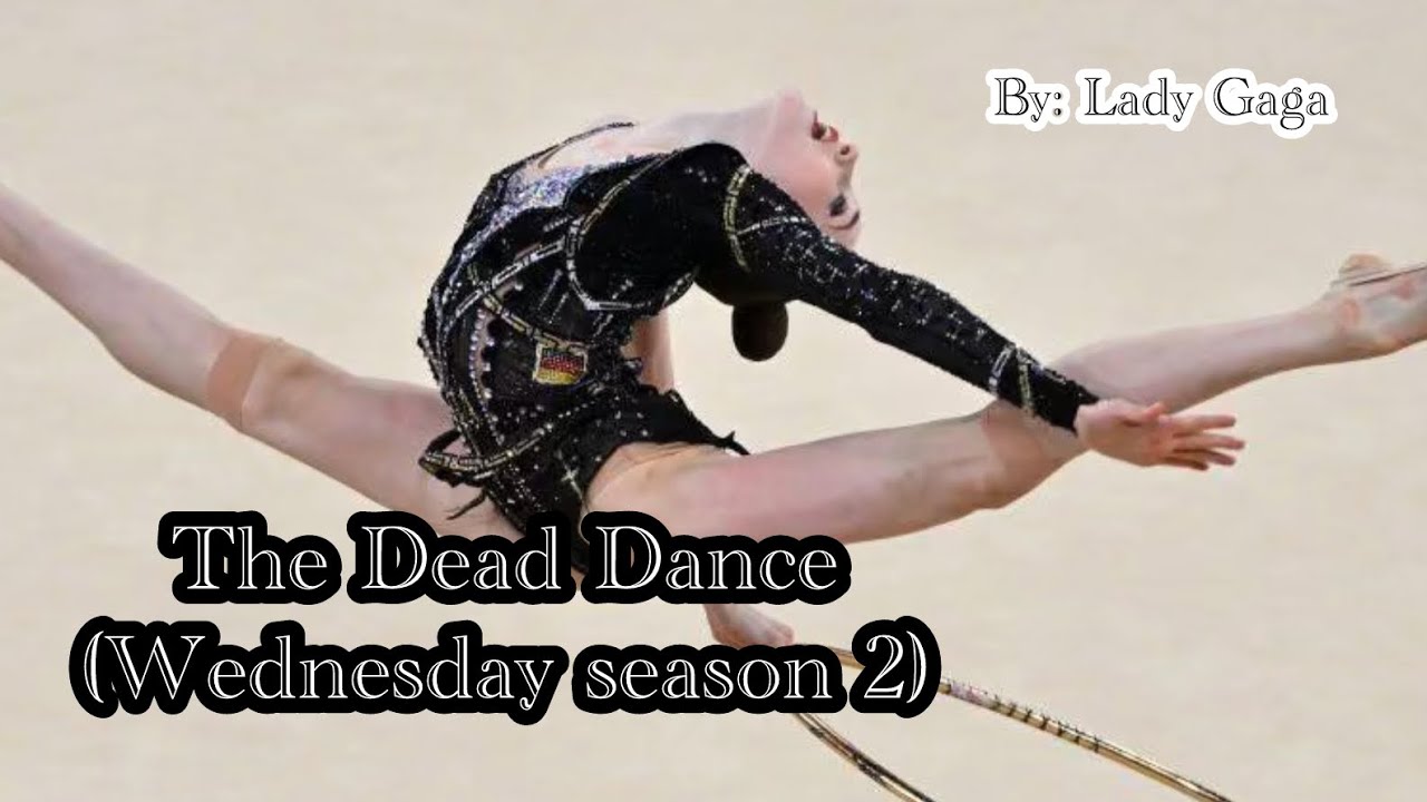 the dead dance (wednesday season 2) | rhythmic gymnastics music | by: lady gaga