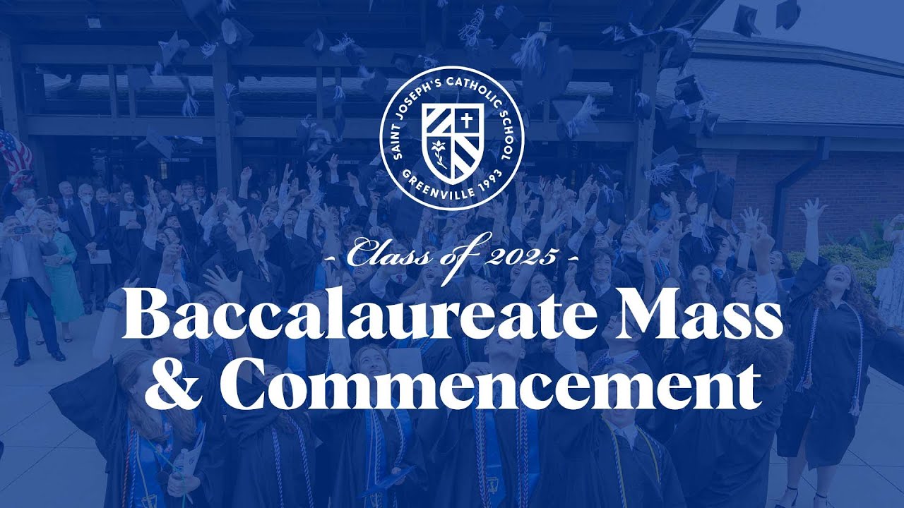 2025 Baccalaureate Mass & Commencement
