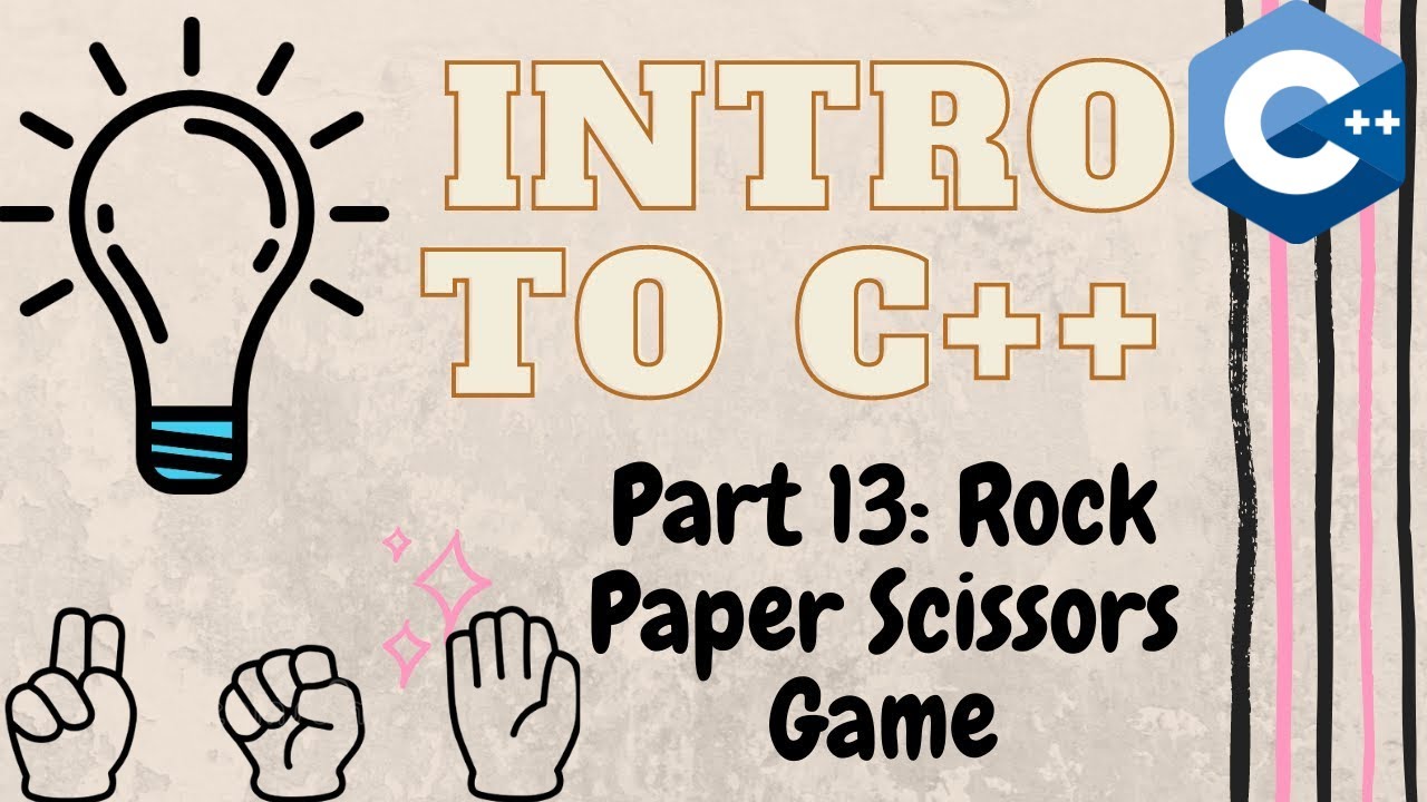 Rock Paper Scissors Game | Introduction to Programming with C++ | Part 13