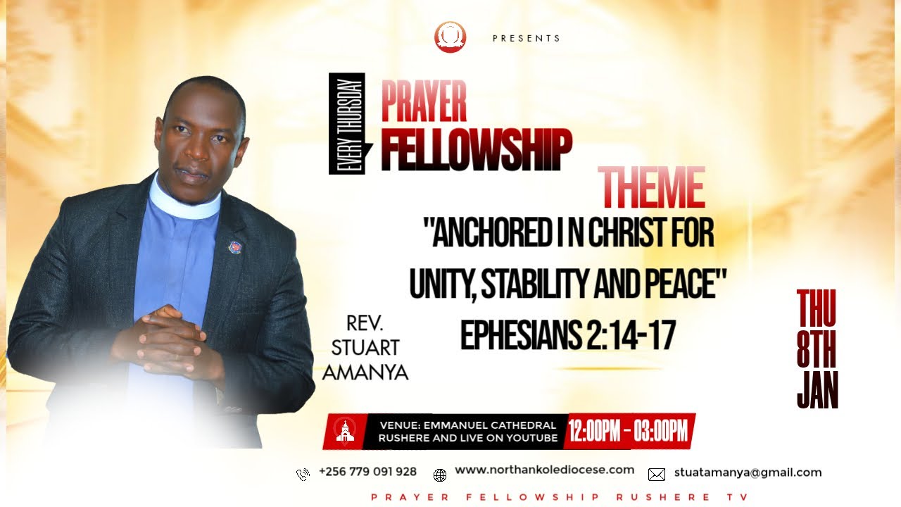 ANCHORED IN CHRIST FOR UNITY, STABILITY, AND PEACE BY REV. STUART AMANYA