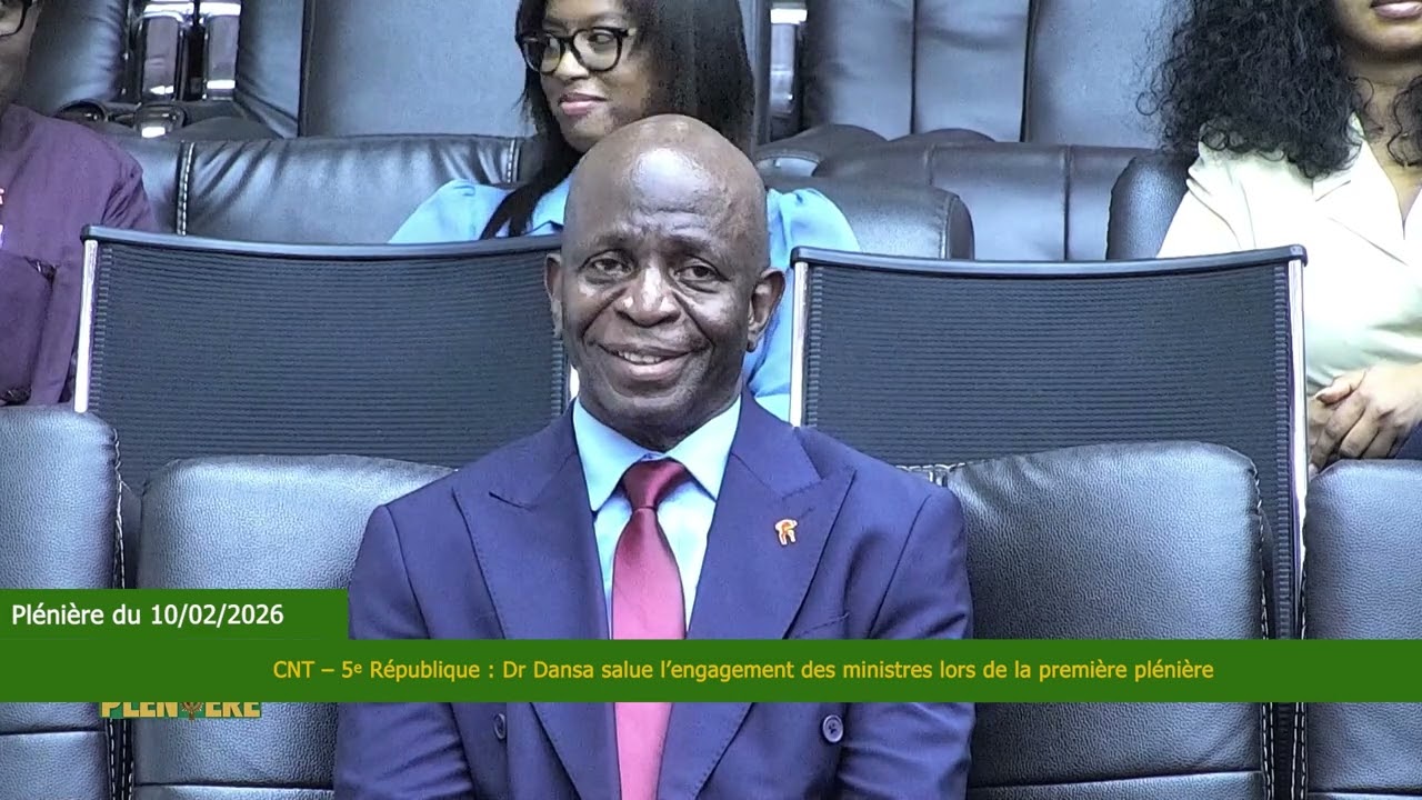 CNT – 5ᵉ République  Dr Dansa salue l’engagement des ministres lors de la première plénière