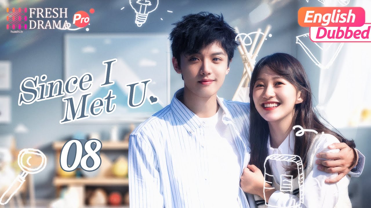 【Английский дубляж】Since I Met U EP08 | Умному парню удаётся заставить их встречаться | Fresh Dra...
