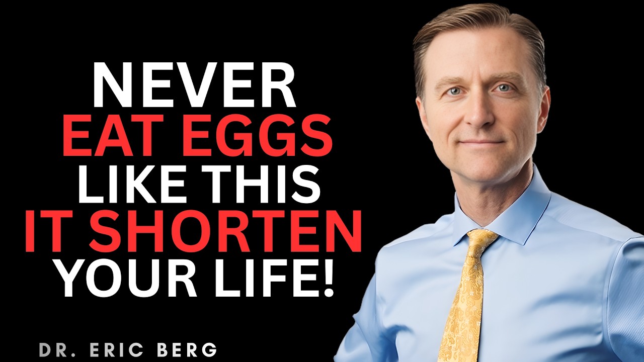 Never Eat Eggs Like This! 5 Dangerous Ways Seniors Must Avoid Eating Eggs Every Day | Dr. Berg