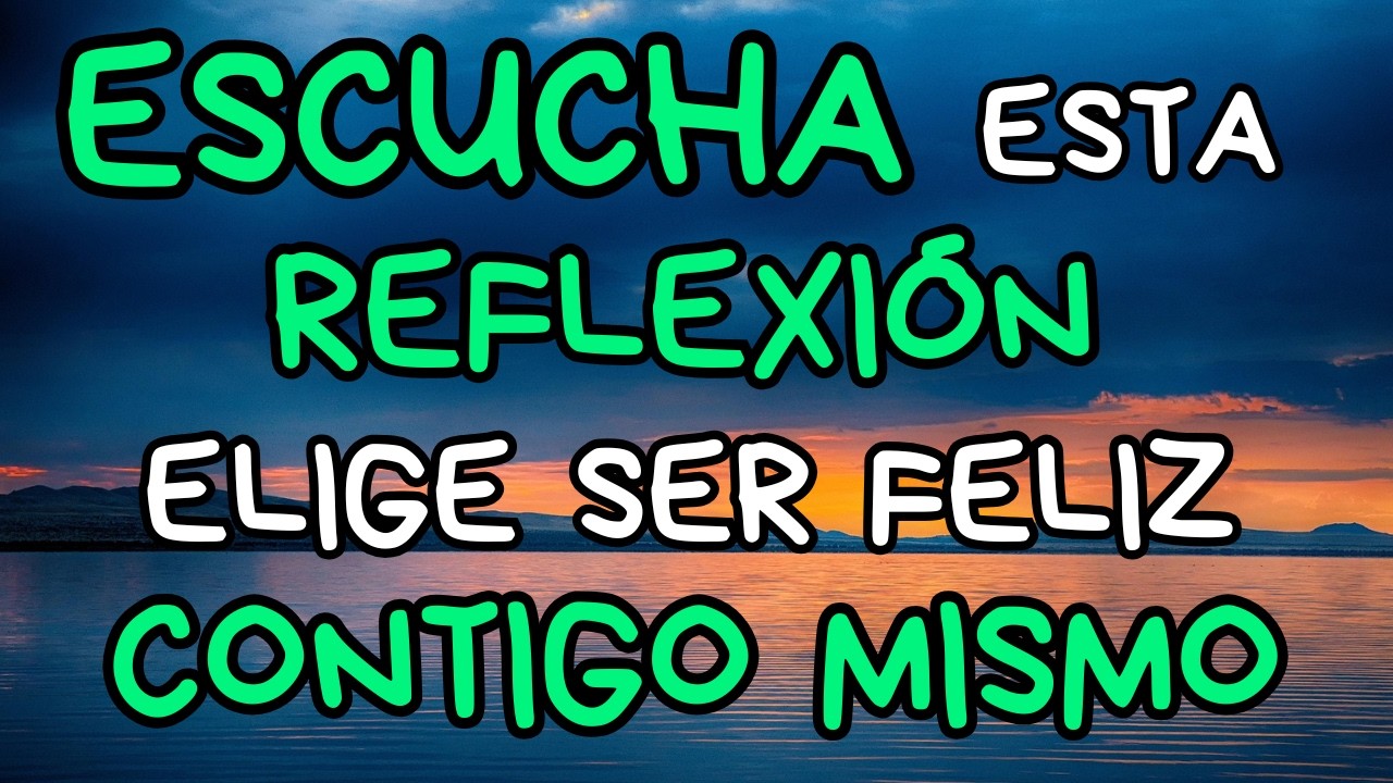 La FELICIDAD No Es un Destino: Es la DECISIÓN Que Puede SANAR Tu Vida | Reflexiones de la vida