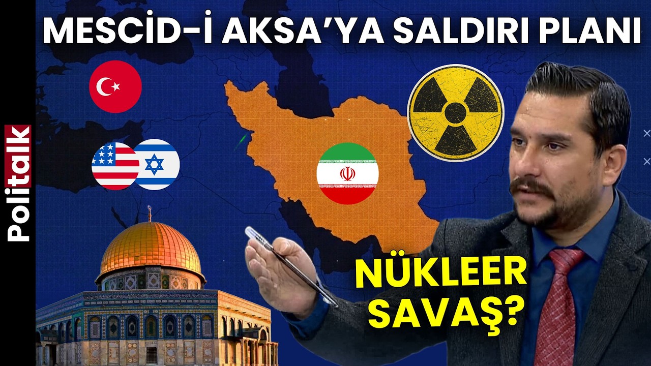 Mescid-i Aksa'ya Saldırı Planı! Nükleer Silah Kullanılacak Mı? İran, Türkiye, İsrail, ABD