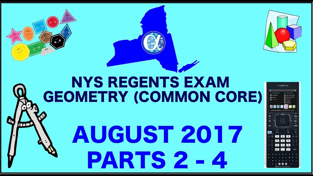 NYS Geometry [Common Core] August 2017 Regents Exam || Parts 2-4 ANSWERS