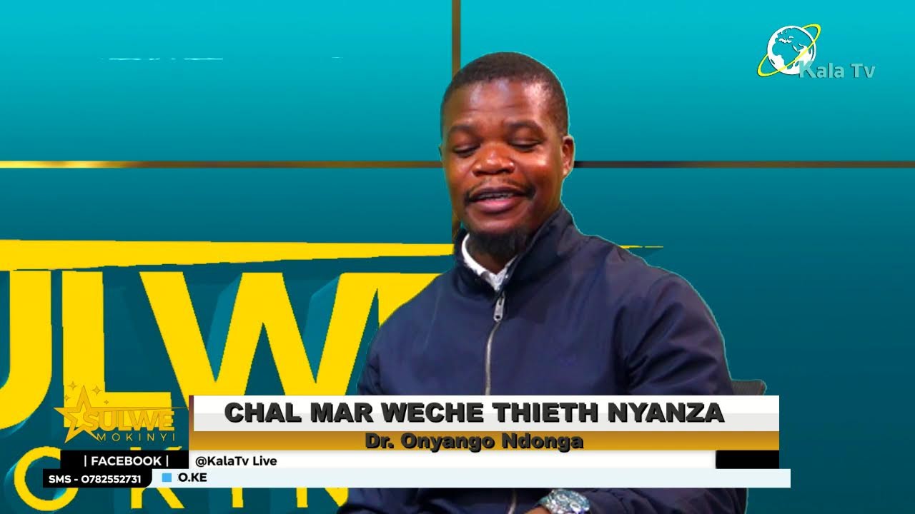 SULWE MOKINYI - CHAL MAR WECHE THIETH NYANZA  -  [05/03/2026]