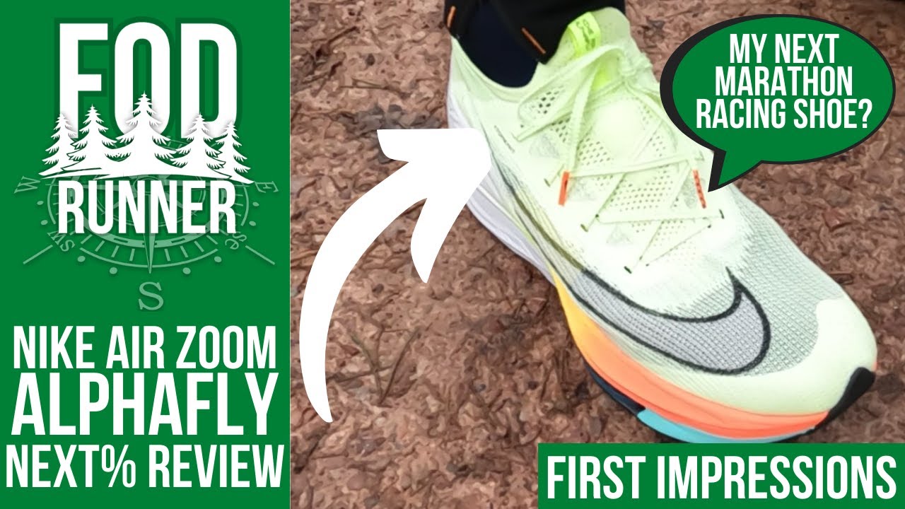 Nike Air Zoom ALPHAFLY NEXT% REVIEW - First IMPRESSIONS - My NEW 2022 MARATHON SHOE? | FOD Runner