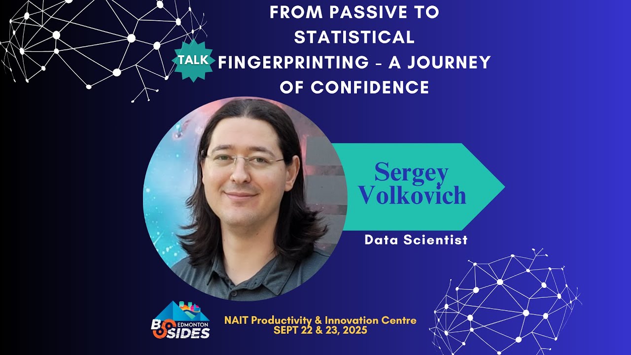 BSides Edmonton 2025 From passive to statistical fingerprinting - a journey... by Sergey Volkovich
