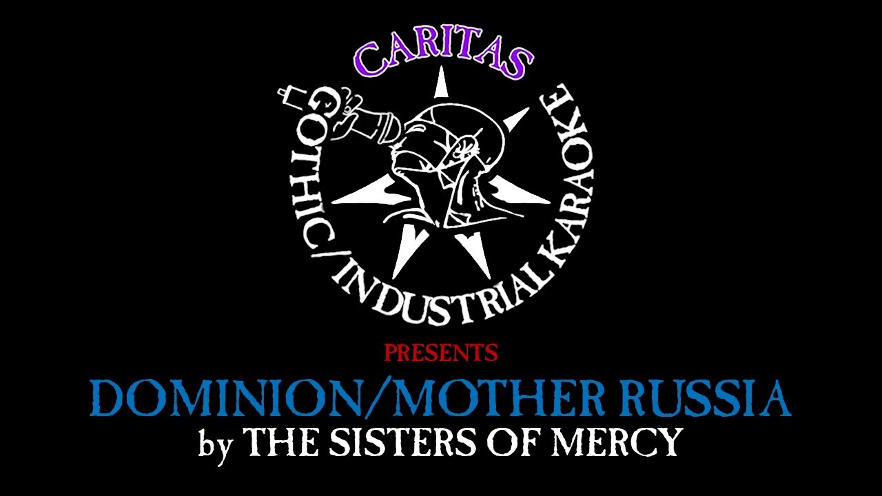 The Sisters of Mercy - Dominion/Mother Russia - Karaoke Instrumental + Lyrics - Caritas Goth Karaoke