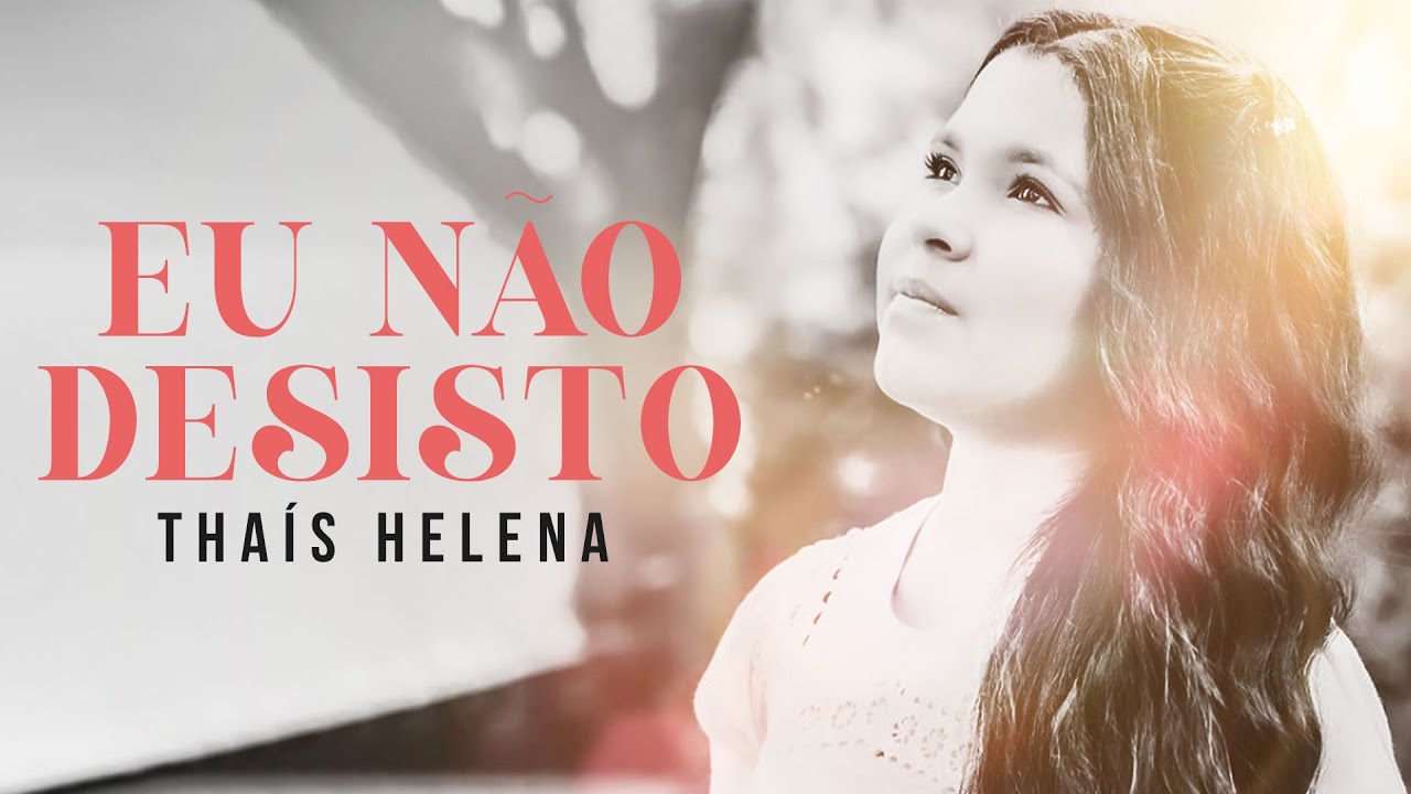 Thais Helena | Eu N&atilde;o Desisto (Cover)