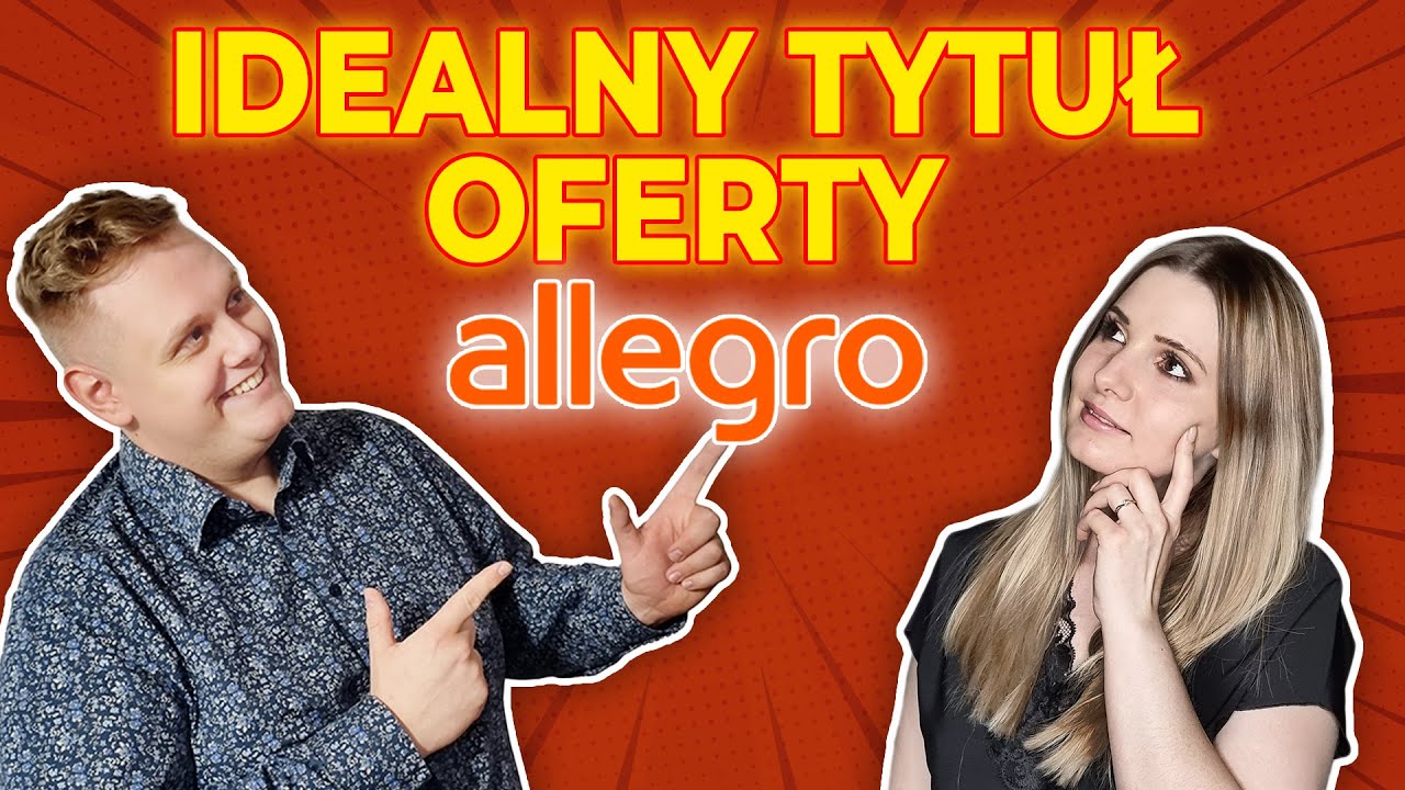 Jak stworzyć idealny tytuł oferty / aukcji na Allegro? Jak dobrać słowa kluczowe? | Aspekty Handlu