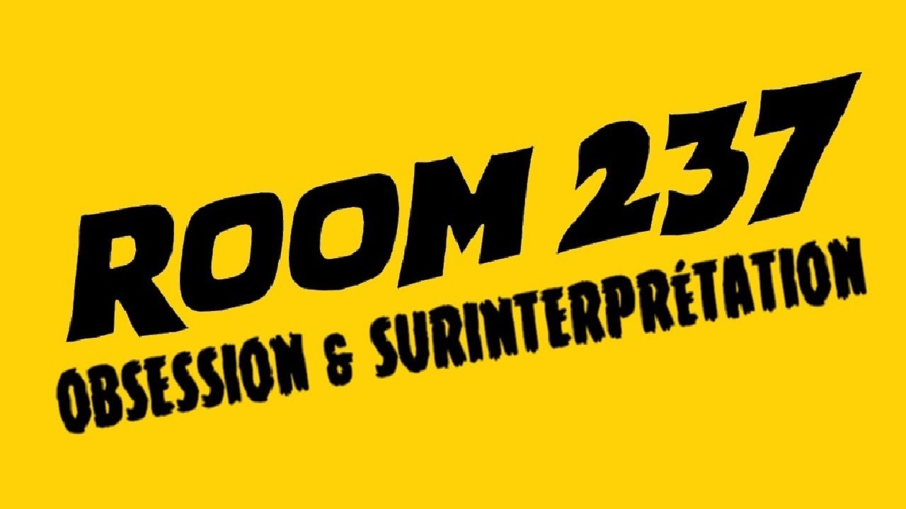 ROOM 237 - Obsession et surinterprétation