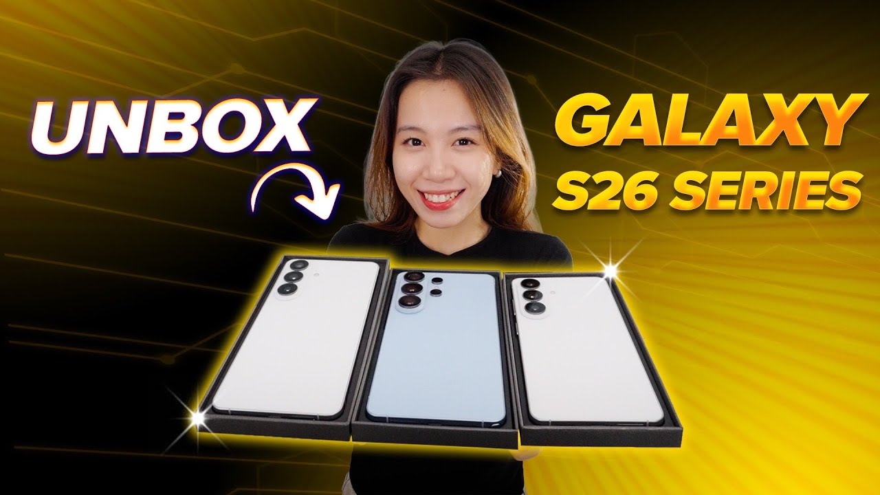 Chi gần TRĂM TRIỆU để UNBOX BỘ 3 Galaxy S26 Series: Nên mua máy nào?
