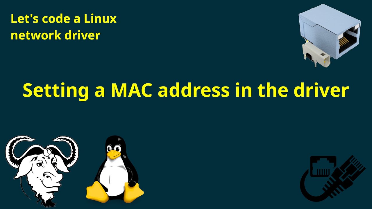 Let's code a Linux network driver - Setting a MAC address in the driver