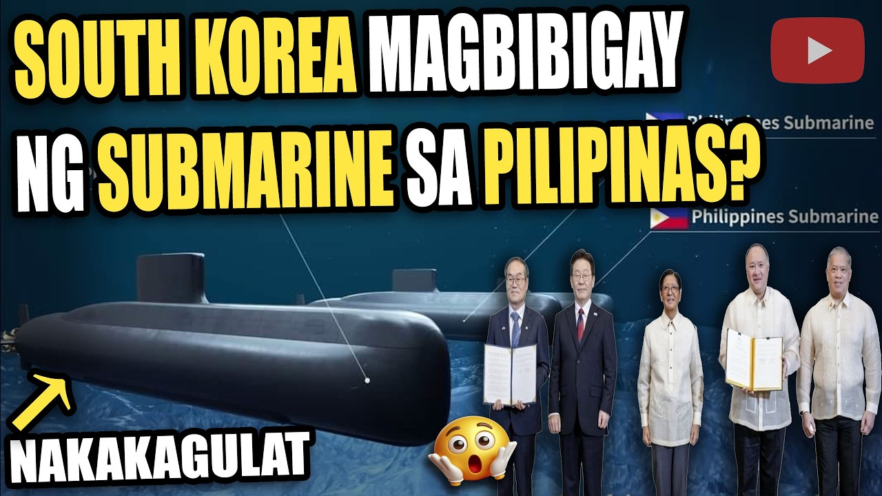 SHOCKING DEAL! SOUTH KOREA MAGBIBIGAY NG SUBMARINE SA PILIPINAS?