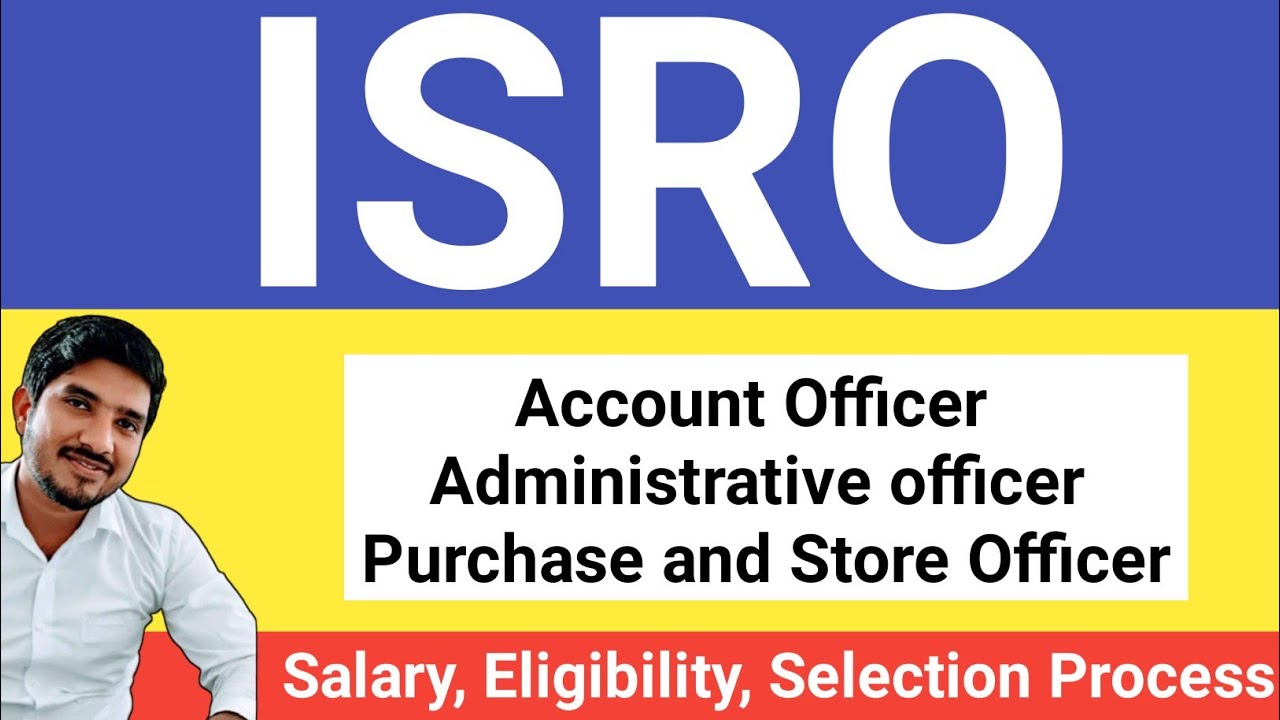 ISRO recruitment 2021 | Administrative Officer | Account Officer | purchase and store Officer