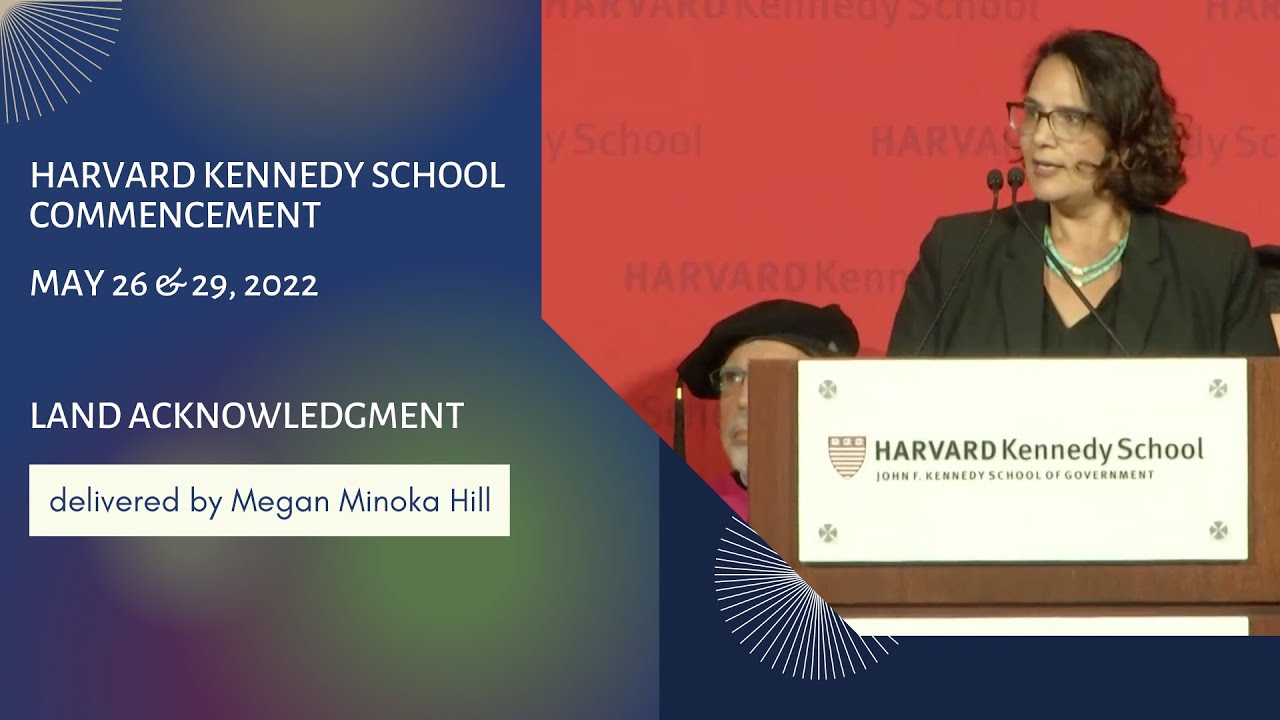 Land Acknowledgment, 2022 Kennedy School Commencement
