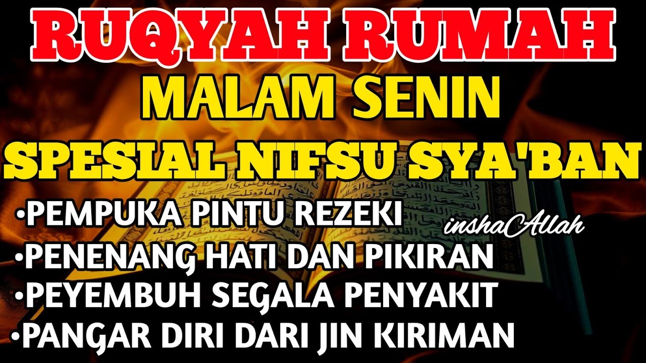 RUQYAH MALAM SENIN BULAN NIFSU SYA'BAN USIR JIN & STAN DRI RUMAH DENGAN AYAT PENYEMBUH BY ALAA AQEL
