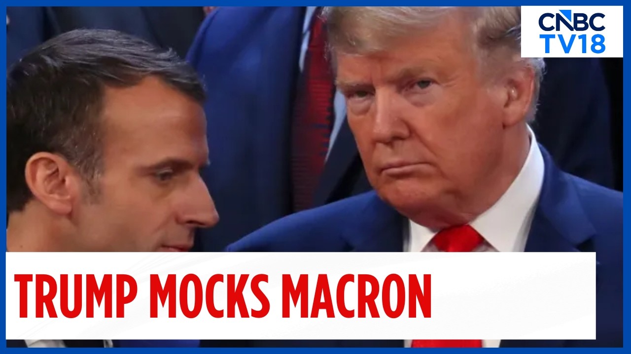US President Donald Trump Mocks French President Macron, Sparks Diplomatic Row | N18G