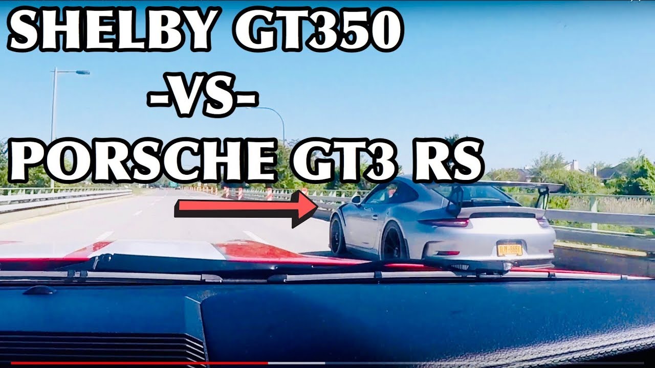 PORSCHE GT3 RS VS SHELBY GT350