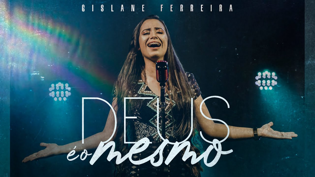 Deus é o Mesmo - Gislane Ferreira (Official Video)