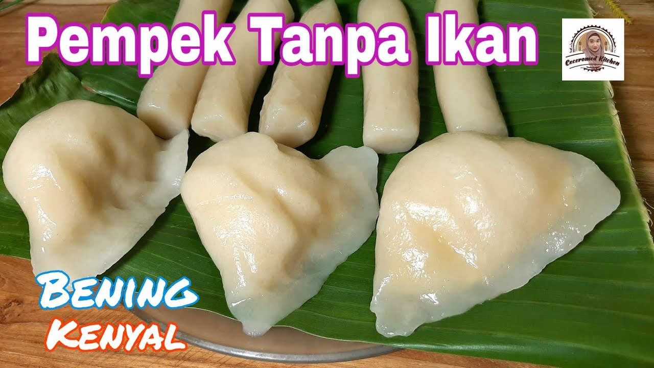 Pempek Dos, Pempek Tanpa Ikan, Bening, Kenyal. Pempek Tanggal Tua.