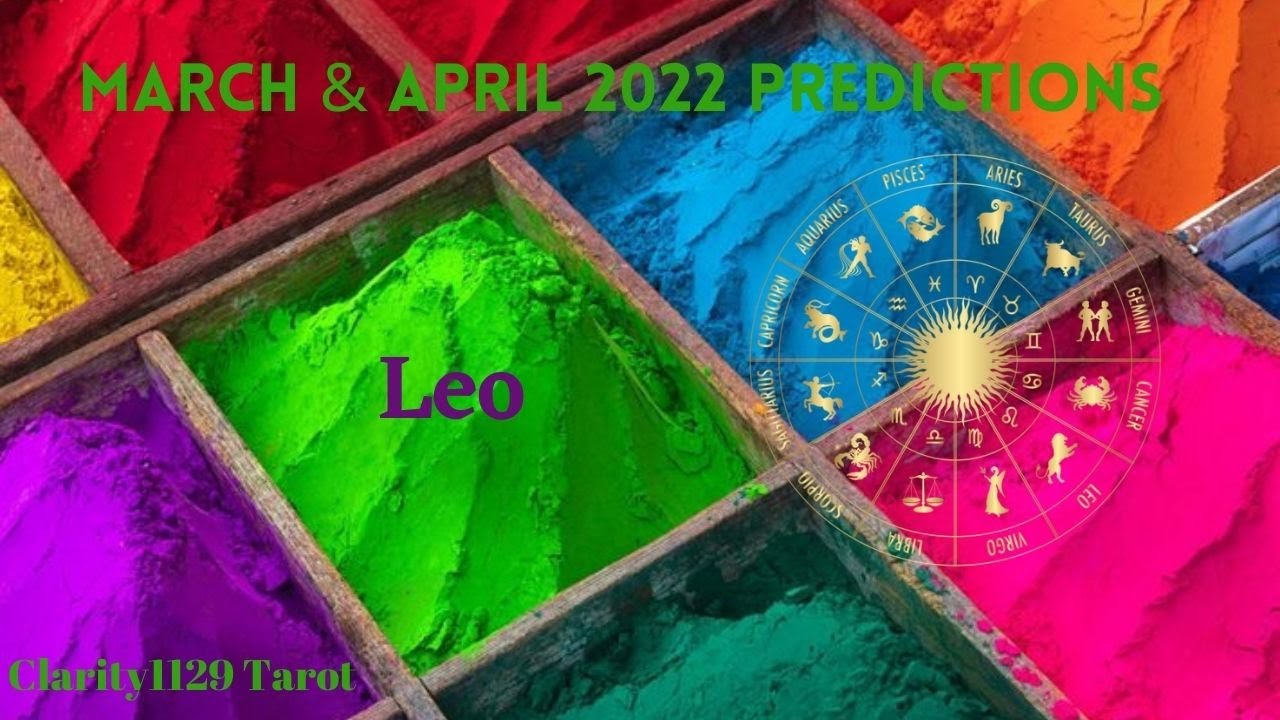 LEO March & April 2022 Predictions!