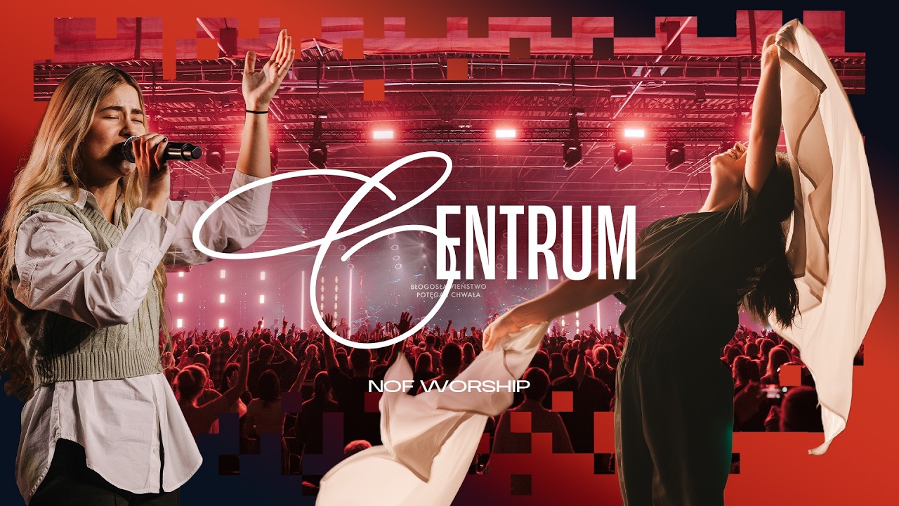 Centrum | NOF Worship | Patrycja Laszewska | TIOT 2025
