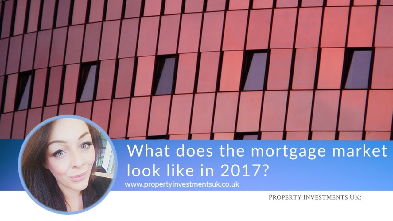 What Does The Mortgage Market Look Like In 2017?