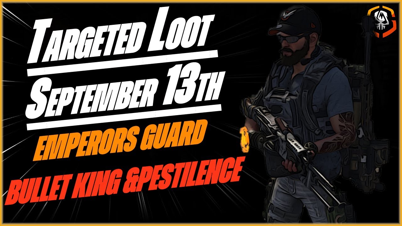 The DIVISION 2 | Targeted Loot Today | September 13th | *EMPERORS GUARD* | Farming Guide
