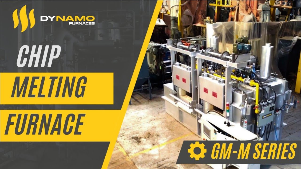 Dynamo - Chip Melting Furnace - GM-M Series