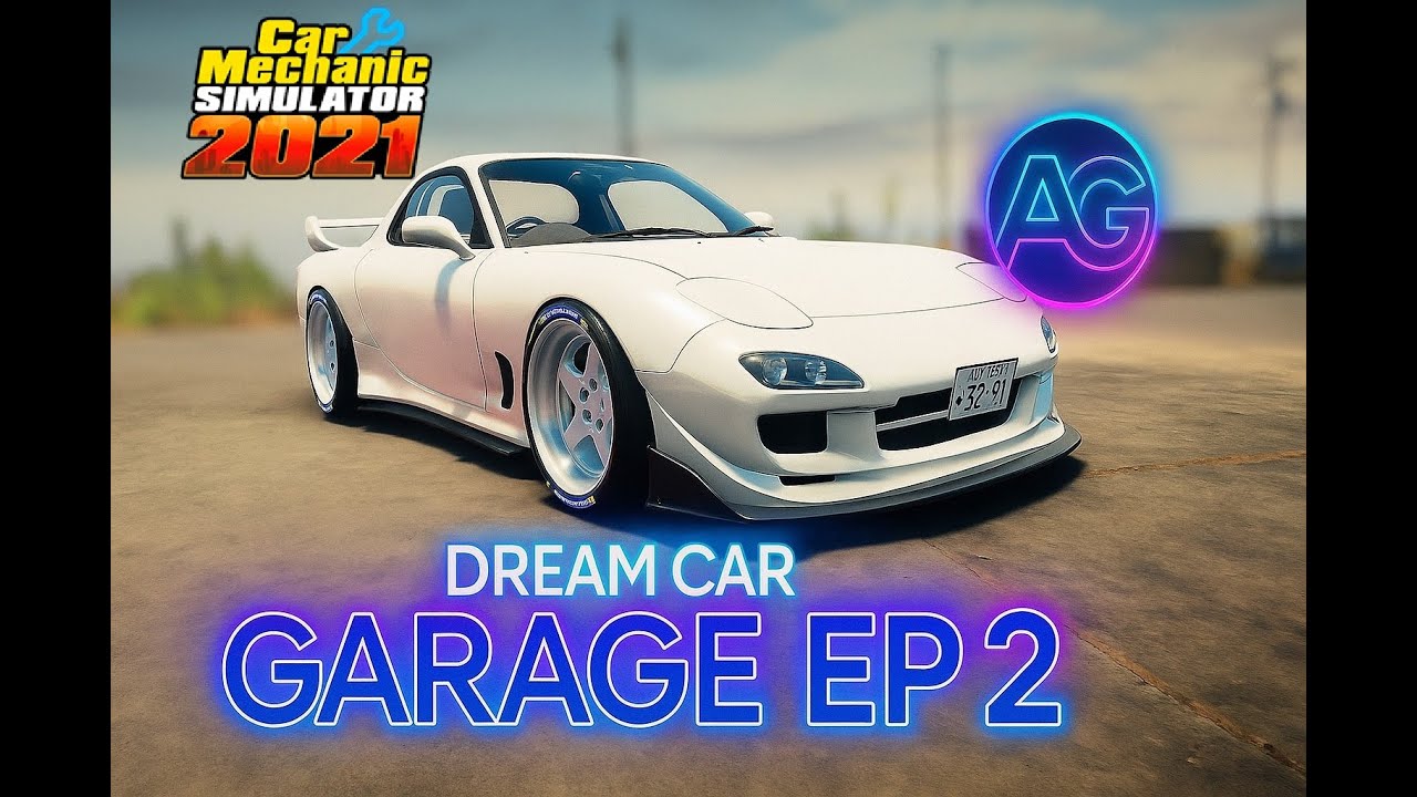 Dream Car Garage EP2. RX-7 | Car Mechanic Simulator 2021