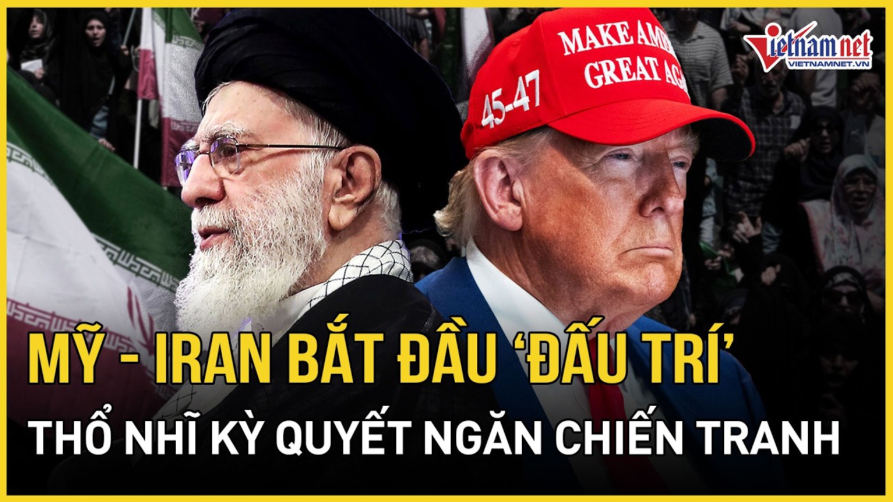 NÓNG: Mỹ - Iran bắt đầu phiên 