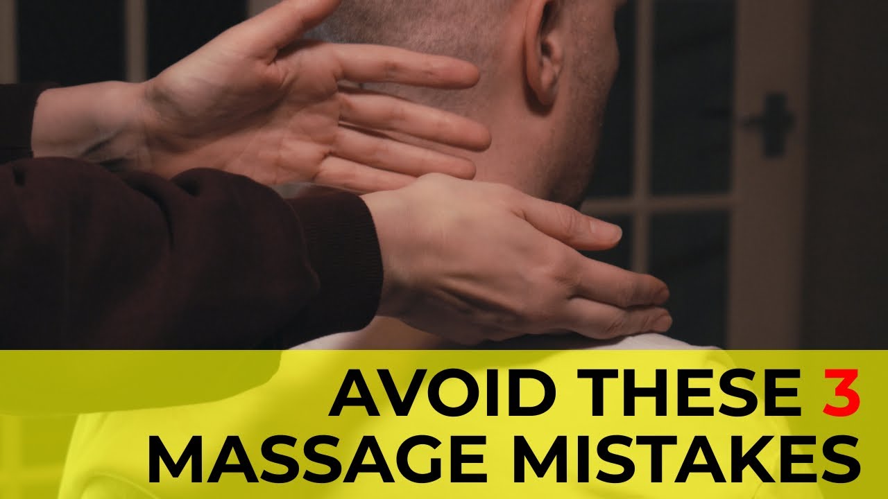 How to Give a Better Massage: 3 Mistakes to Avoid