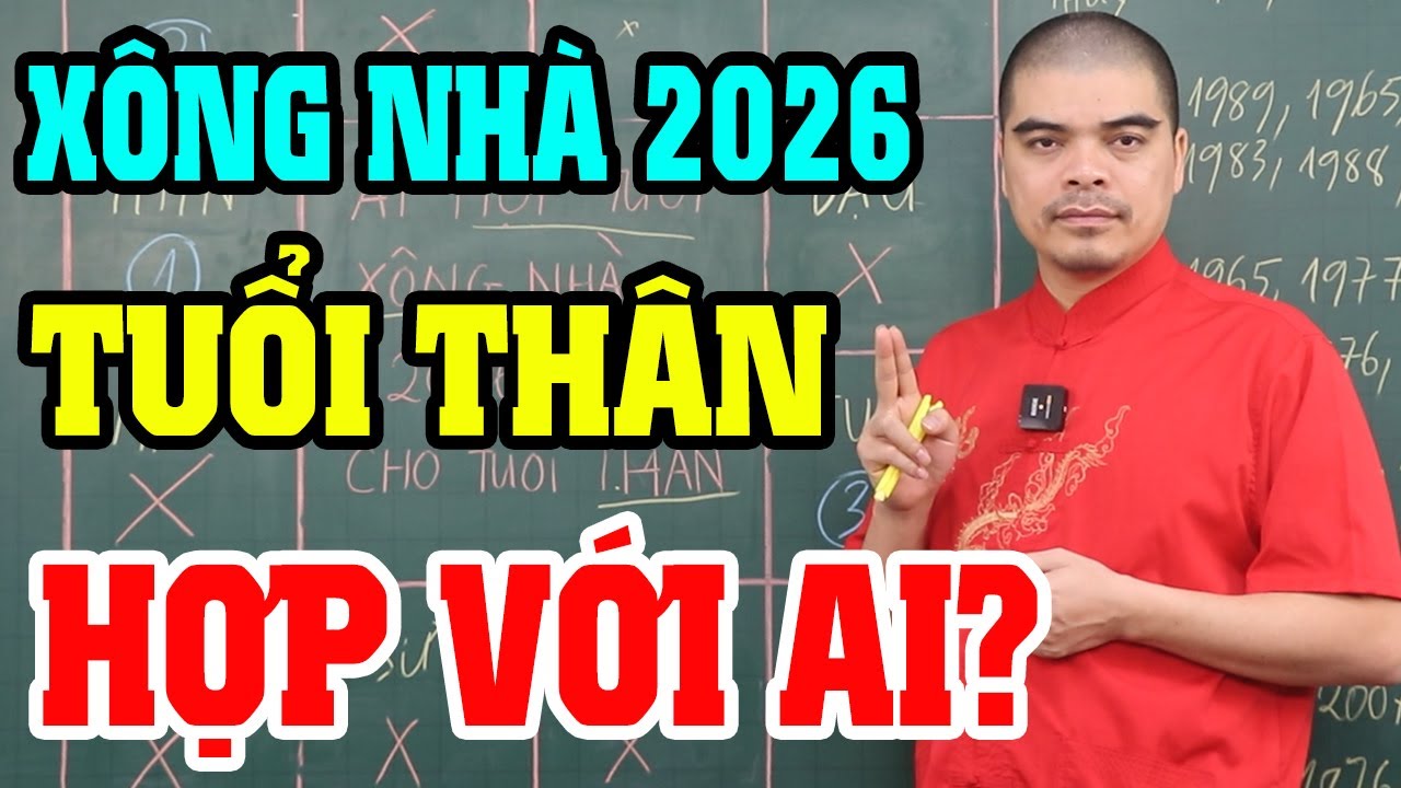Tuổi Thân 2026 Nên Nhờ Ai Xông Nhà Để CẢ NĂM PHÁT TÀI? ĐỪNG MỜI 3 Tuổi Này Kẻo VẬN ĐEN BÁM THEO!