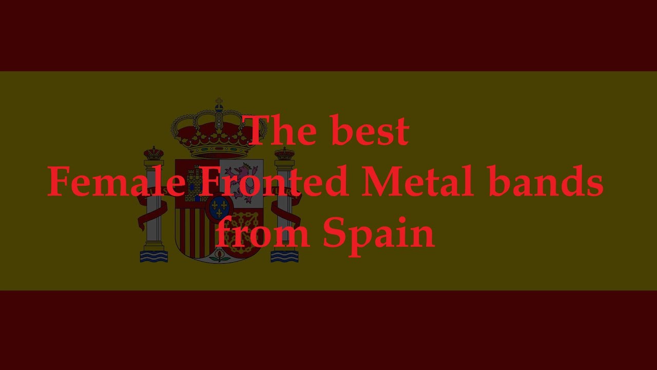 The best Female Fronted Metal bands from Spain