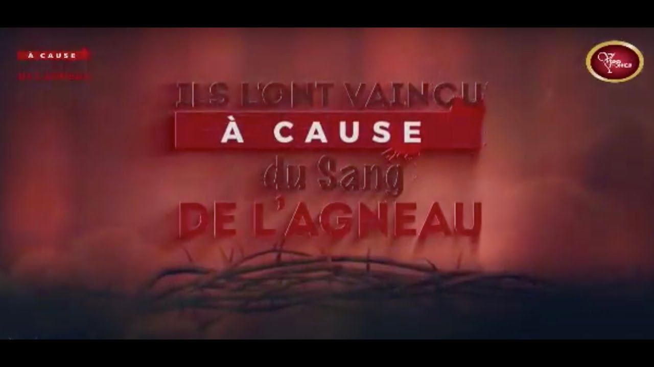 Ils l'ont vaincu à cause du Sang de l'Agneau - 1ère Partie - Pst Mohammed SANOGO - 04/06/2018