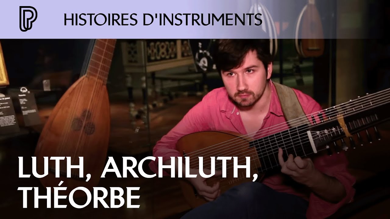 Histoires d'instruments : luth, archiluth, théorbe