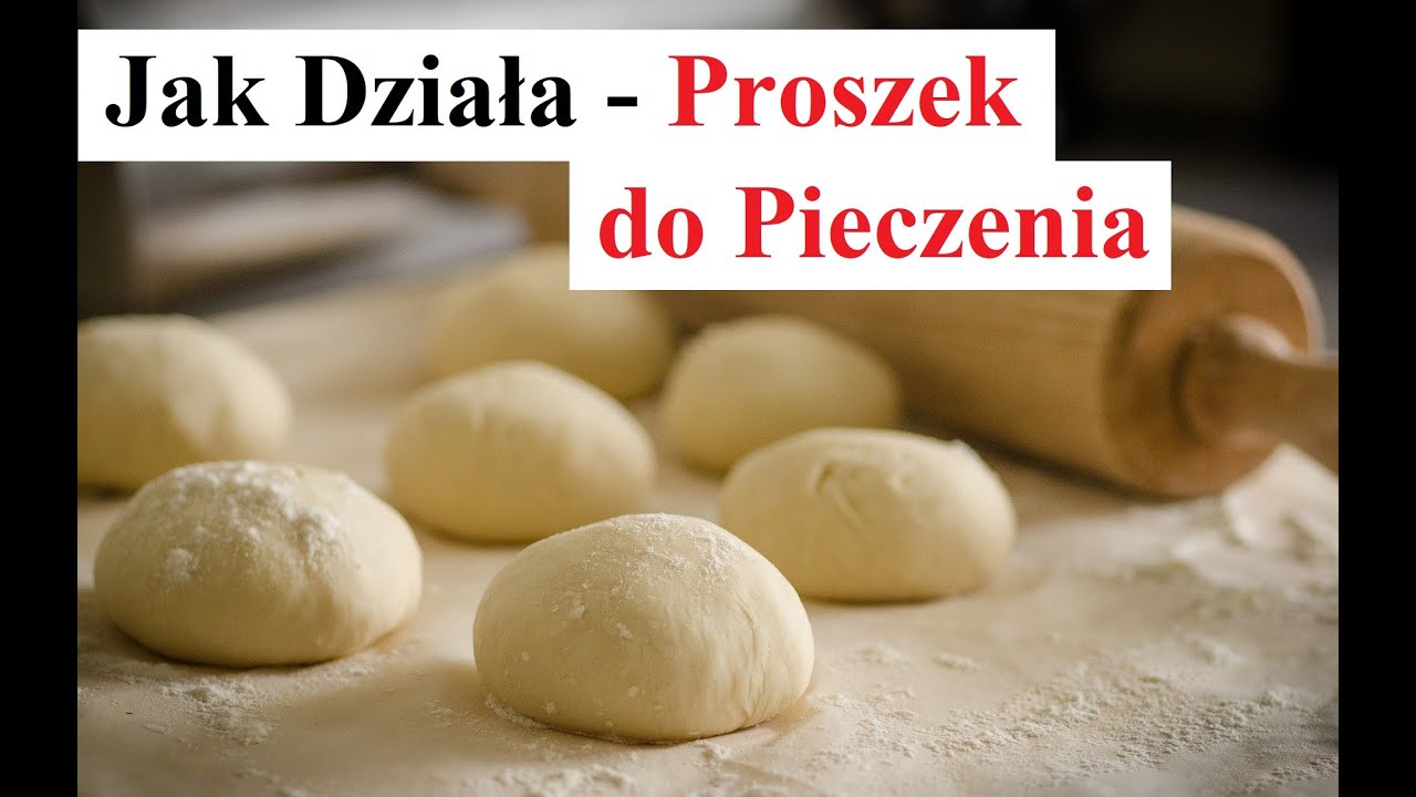 Jak Działa - Proszek do Pieczenia