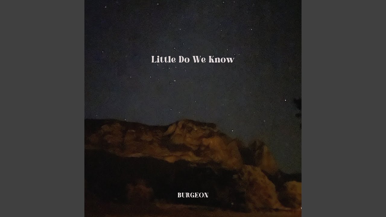 Little Do We Know