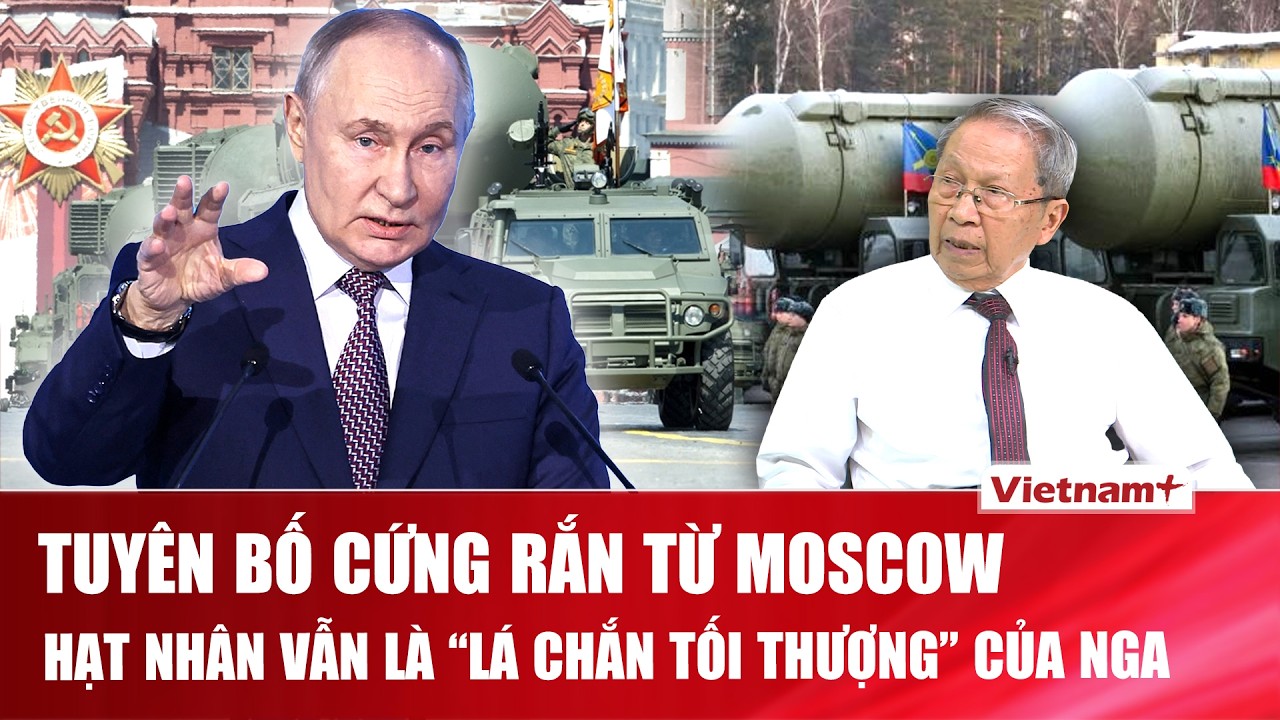 ĐIỂM NÓNG 24H: Nga siết chặt “lá bài hạt nhân”: Thông điệp cứng rắn gửi Mỹ và NATO