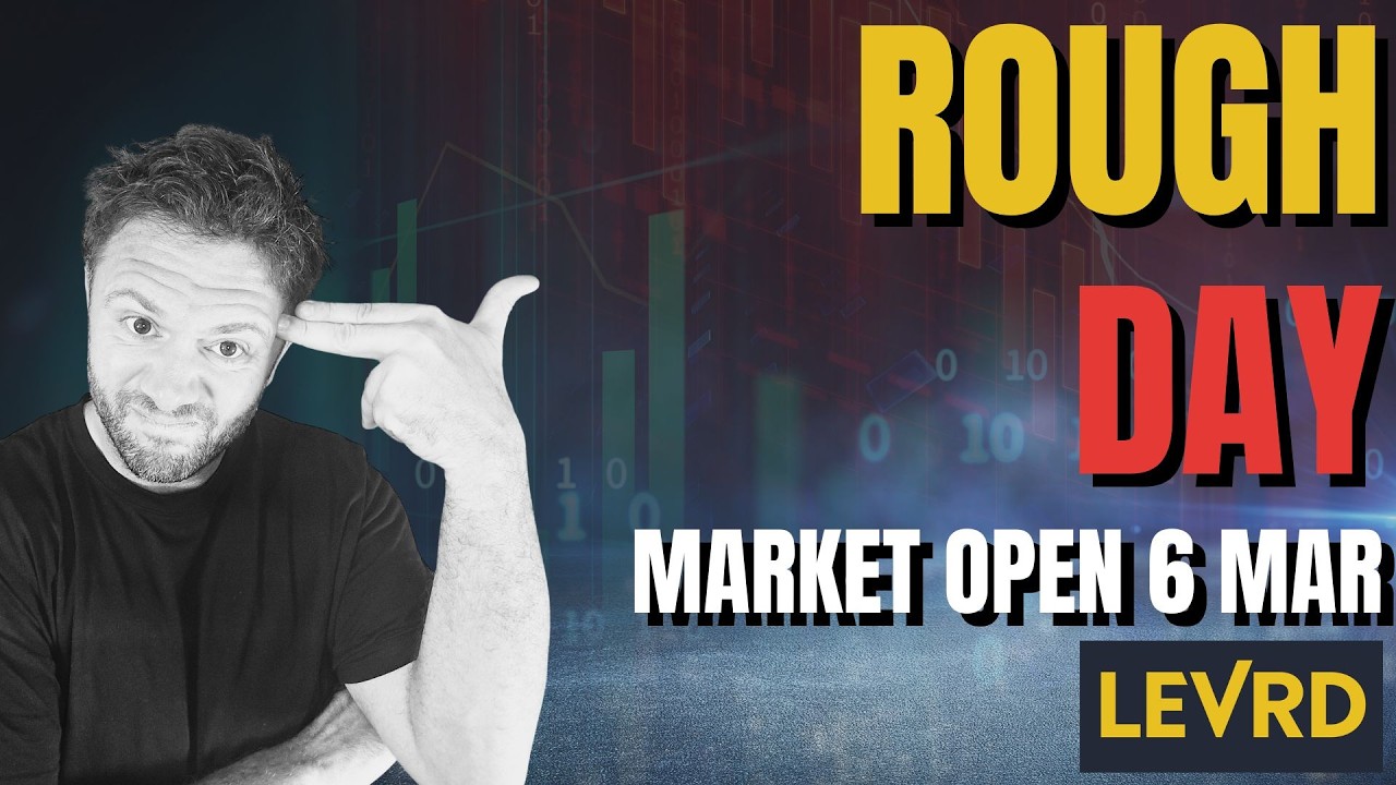 Rough Day - Market Open 6 March