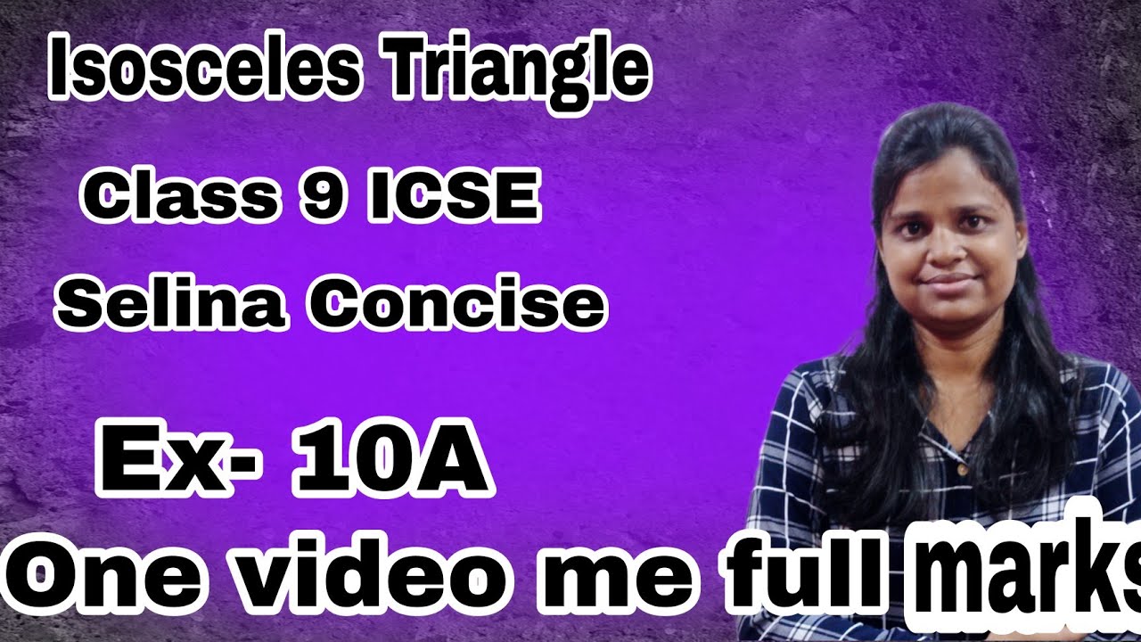 Isosceles Triangle | ICSE | Class 9 | Chapter 10 A | Full Explanation in one Video | All Concepts
