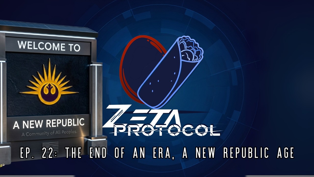 Zeta Protocol EP 22 - The End of an Era, A New Republic Age
