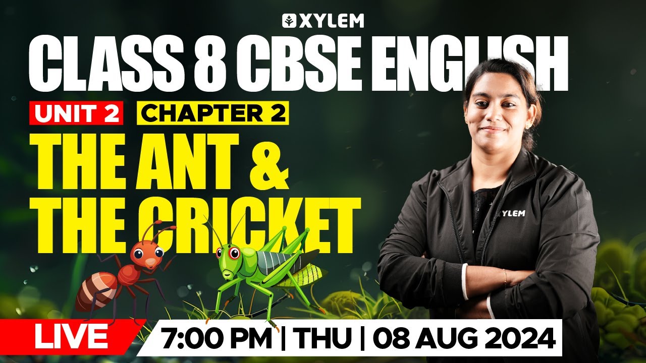 Class 8 CBSE English - Unit 2 / Chapter 2 - The Ant & The Cricket | Xylem Class 8 CBSE