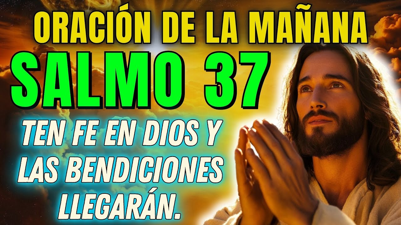 ✨SALMO 37: A Calma Dos Que Vão Vencer: A Estratégia Do Salmo 37 Para O Sucesso🌟 #oraciondelamañana