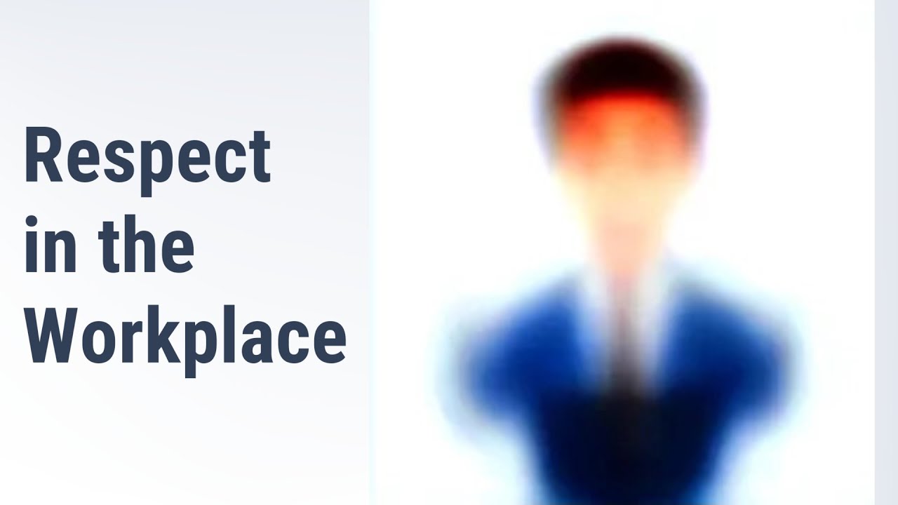 Respect in the Workplace: A Key to Success!
